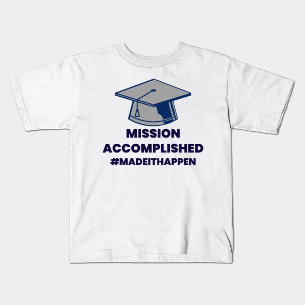 Graduate mission accomplished Kids T-Shirt by dgutpro87